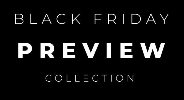 Black Friday Preview Collection