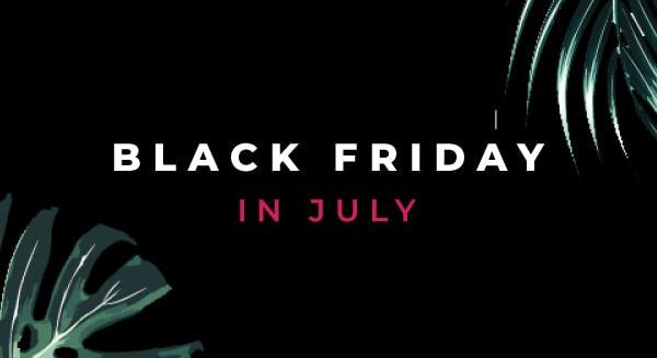 Black Friday In July